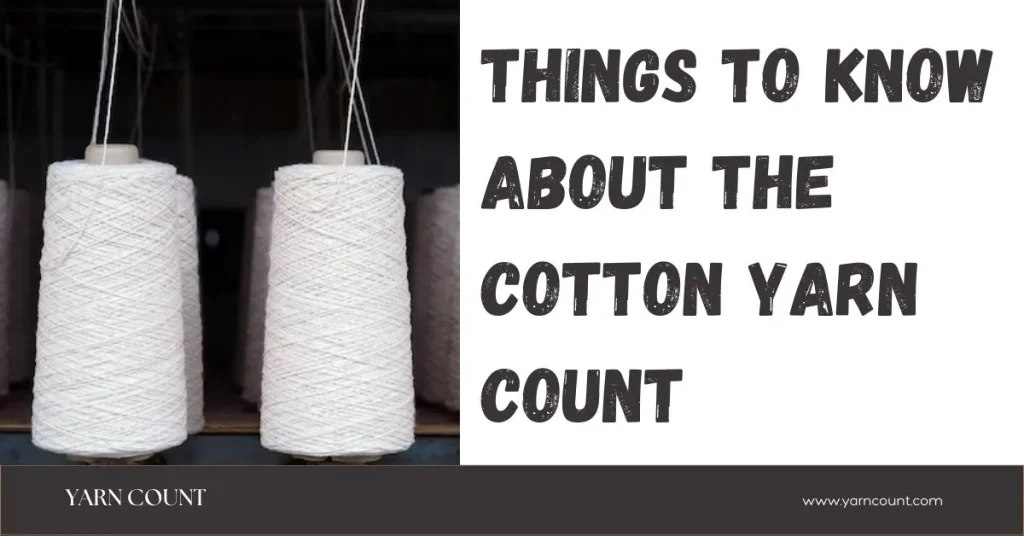 Things To Know About the Cotton Yarn Count