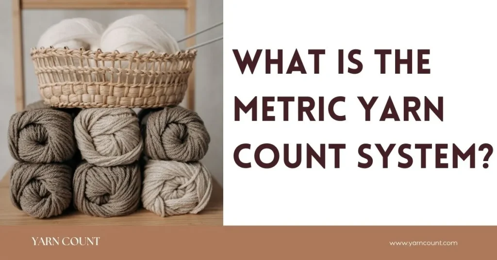 What is the Metric Yarn Count System