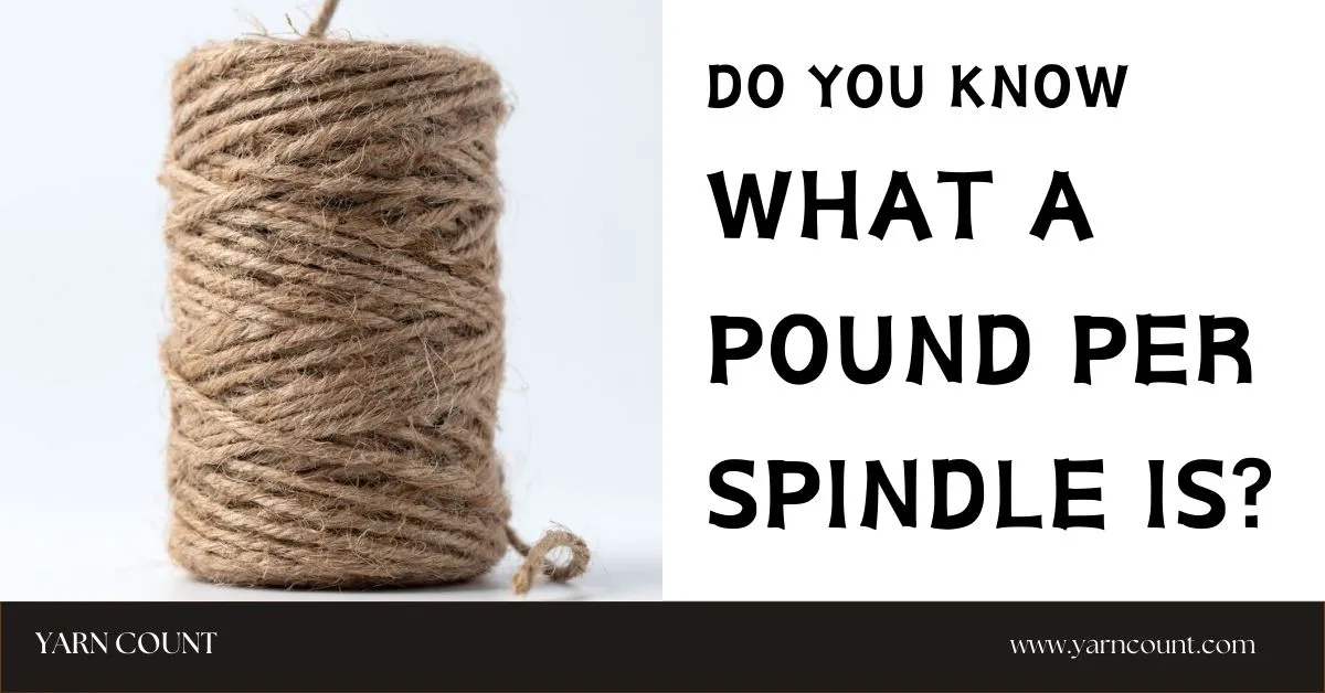 Do You Know What a Pound Per Spindle Is